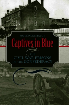 Book Notes – Captives in Blue: The Civil War Prisons of the Confederacy