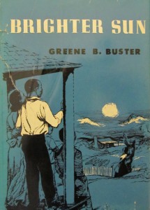Brighter Sun, written by Green S. Buster: a fictionalized account of his family's years in slavery.