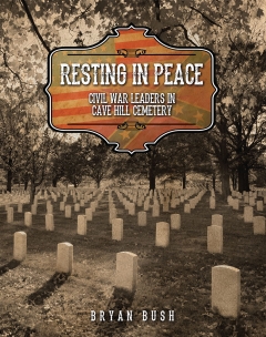 Book Notes – Resting in Peace: Civil War Leaders in Cave Hill Cemetery
