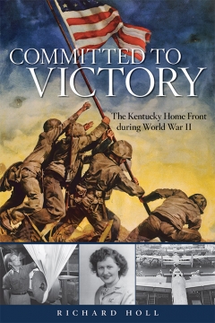 Book Notes – Committed to Victory: The Kentucky Home Front During World War II