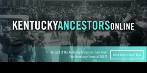 Kentucky Ancestors Town Hall @ Kentucky Historical Society | Frankfort | Kentucky | United States