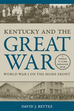 Book Notes – Kentucky and the Great War: World War I on the Home Front