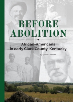 Book Notes – Before Abolition: African-Americans in early Clark County, Kentucky