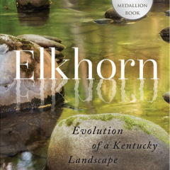 Book Notes – Elkhorn: Evolution of a Kentucky Landscape